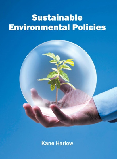 Sustainable Environmental Policies by Kane Harlow - Hardback
