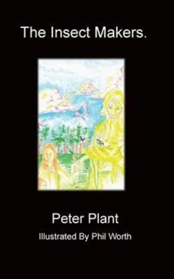The Insect Makers by Peter Plant - Paperback
