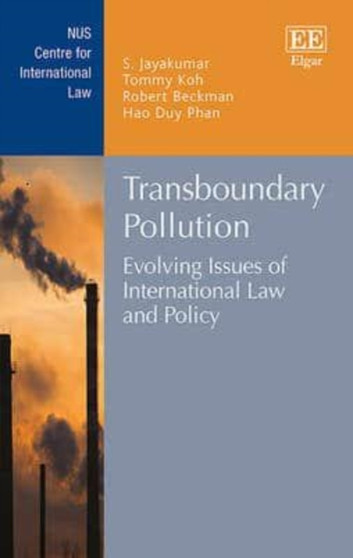 Transboundary Pollution : Evolving Issues of International Law and Policy by S. Jayakumar - Hardback