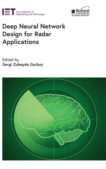 Deep Neural Network Design for Radar Applications by Sevgi Zubeyde Gurbuz - Hardback