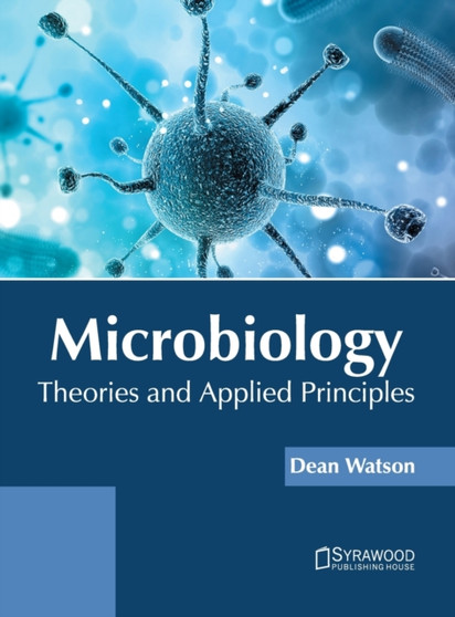 Microbiology: Theories and Applied Principles by Dean Watson - Hardback