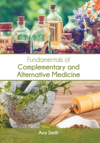 Fundamentals of Complementary and Alternative Medicine by Ava Smith - Hardback