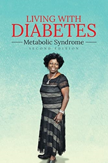 Living With Diabetes : Metabolic Syndrome by Grace Atea Ampofoh - Paperback