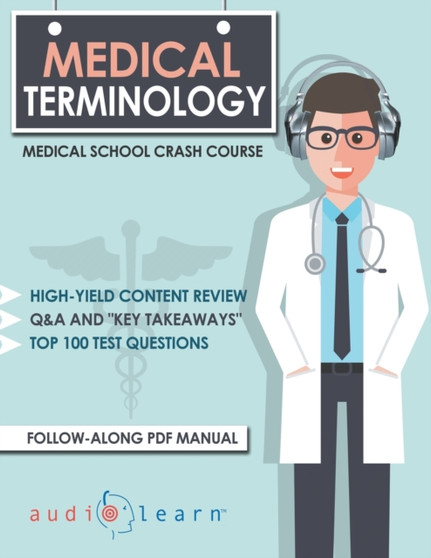 Medical Terminology : Medical School Crash Course by Audiolearn Medical Content Team - Paperback