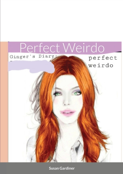 Ginger's Diary : Perfect Weirdo by Susan Gardiner - Paperback