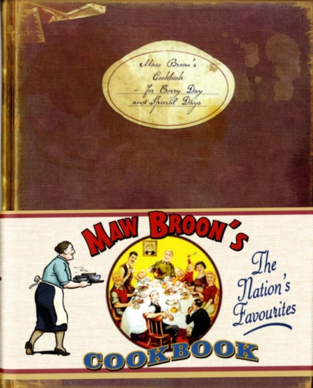 Maw Broon's Cookbook : The Broon's Cookbook - for Every Day and Special Days