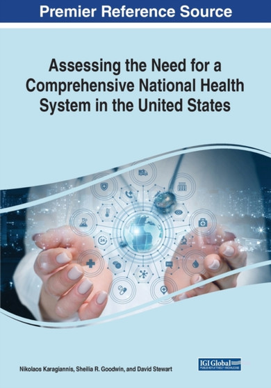 Assessing the Need for a Comprehensive National Health System in the United States by Nikolaos Karagiannis - Paperback