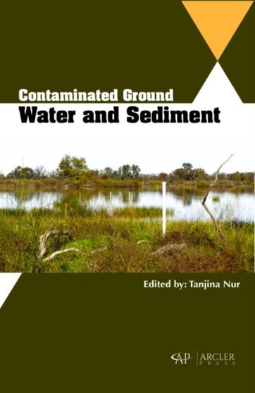 Contaminated Ground Water and Sediment by Tanjina Nur - Hardback