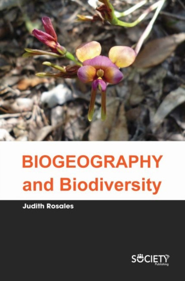 Biogeography and Biodiversity by Judith Rosales - Hardback