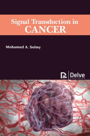 Signal Transduction in Cancer by Mohamed A. Selmy - Hardback