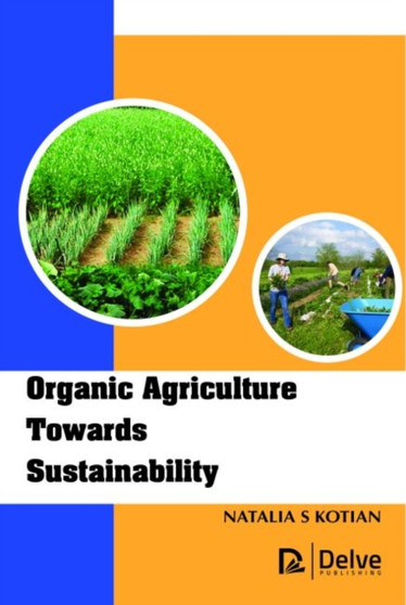 Organic Agriculture Towards Sustainability by Natalia S. Kotian - Hardback