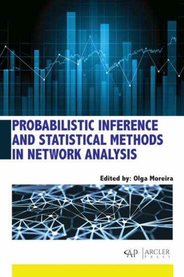 Probabilistic Inference and Statistical Methods in Network Analysis by Olga Moreira - Hardback