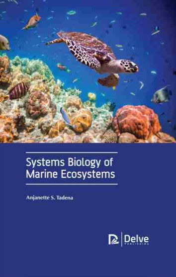 Systems Biology of Marine Ecosystems by Anjanette S. Tadena - Hardback