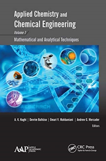 Applied Chemistry and Chemical Engineering, Volume 1 : Mathematical and Analytical Techniques by A.K. Haghi - Paperback