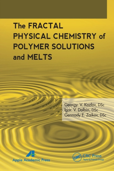 The Fractal Physical Chemistry of Polymer Solutions and Melts by G.V. Kozlov - Paperback