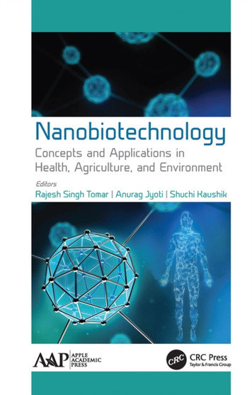 Nanobiotechnology : Concepts and Applications in Health, Agriculture, and Environment by Rajesh Singh Tomar - Paperback