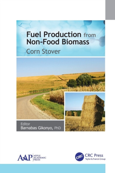 Fuel Production from Non-Food Biomass : Corn Stover by Barnabas Gikonyo - Paperback