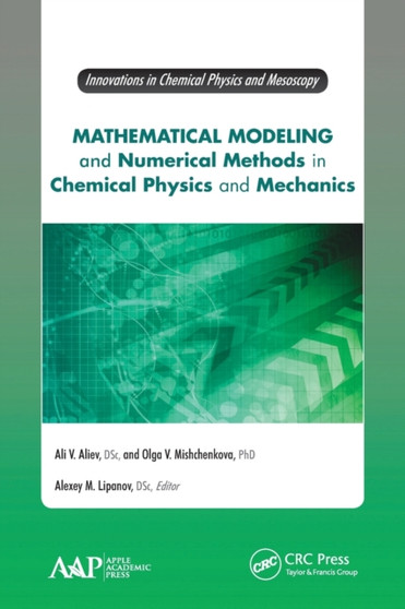 Mathematical Modeling and Numerical Methods in Chemical Physics and Mechanics by Ali V. Aliev - Paperback