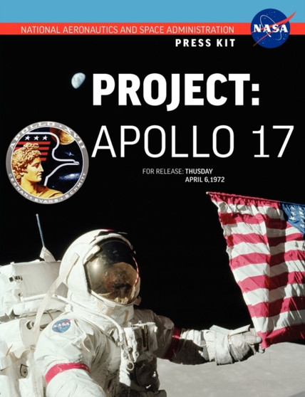 Apollo 17 : The Official NASA Press Kit by NASA - Paperback