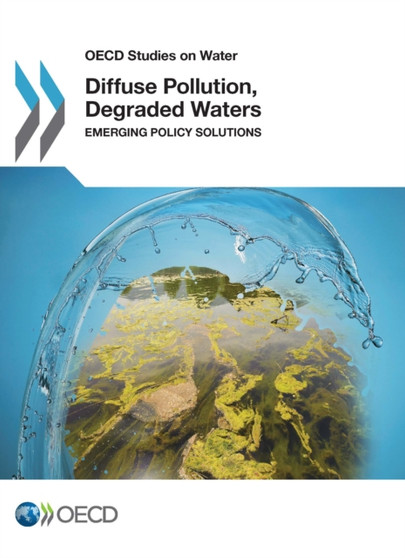 Diffuse Pollution, Degraded Waters: emerging policy solutions by Organisation for Economic Co-Operation and Development - Paperback