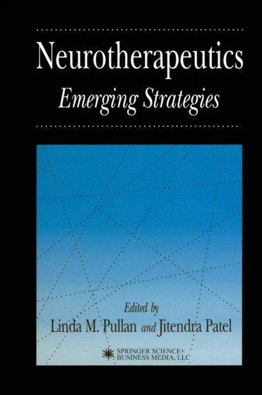 Neurotherapeutics : Emerging Strategies by Linda M. Pullan - Paperback