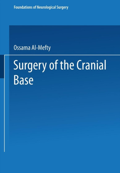 Surgery of the Cranial Base : 2 by Ossama Al-Mefty - Paperback