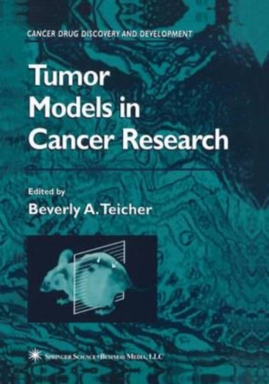Tumor Models in Cancer Research by Teicher Beverly A. Teicher - Paperback