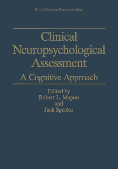 Clinical Neuropsychological Assessment : A Cognitive Approach by Robert L. Mapou - Paperback