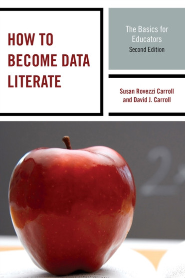 How to Become Data Literate : The Basics for Educators by Susan Rovezzi Carroll - Paperback