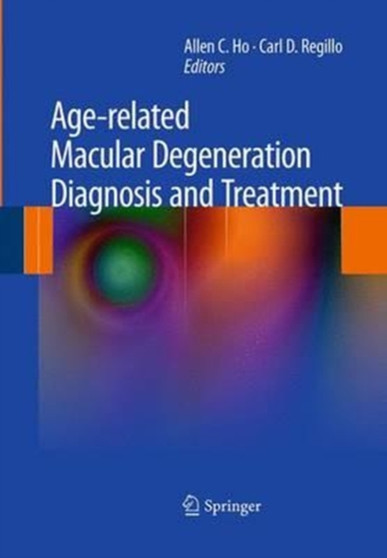 Age-related Macular Degeneration Diagnosis and Treatment by Allen C. Ho - Paperback