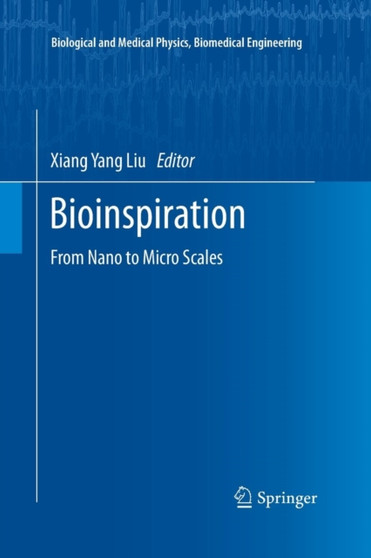 Bioinspiration : From Nano to Micro Scales by Xiang Yang Liu - Paperback
