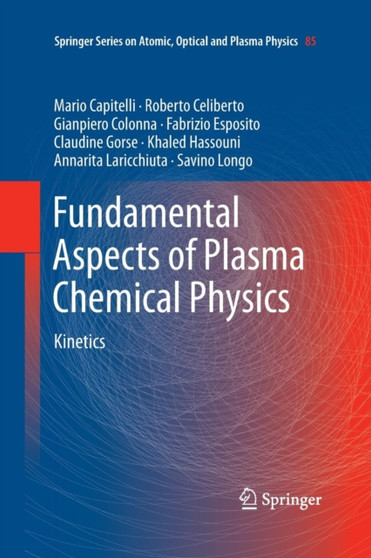 Fundamental Aspects of Plasma Chemical Physics : Kinetics : 85 by Mario Capitelli - Paperback