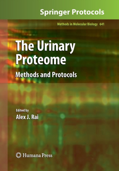 The Urinary Proteome : Methods and Protocols : 641 by Alex J. Rai - Paperback