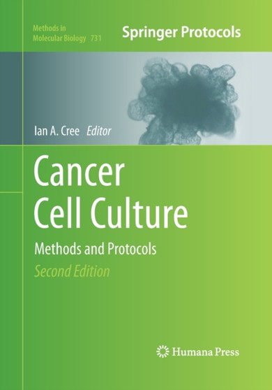 Cancer Cell Culture : Methods and Protocols : 731 by Ian A. Cree - Paperback