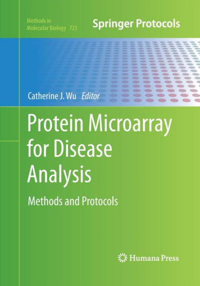 Protein Microarray for Disease Analysis : Methods and Protocols : 723 by Catherine J. Wu - Paperback