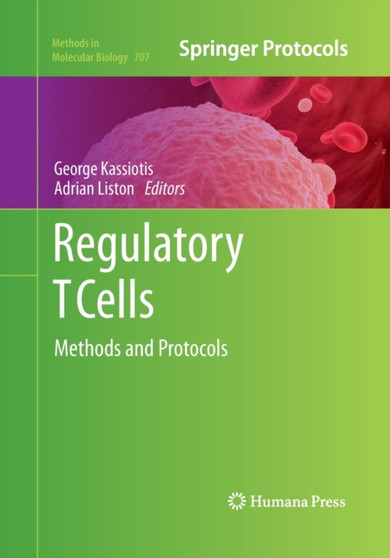 Regulatory T Cells : Methods and Protocols : 707 by George Kassiotis - Paperback