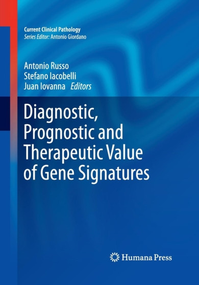 Diagnostic, Prognostic and Therapeutic Value of Gene Signatures by Antonio Russo - Paperback