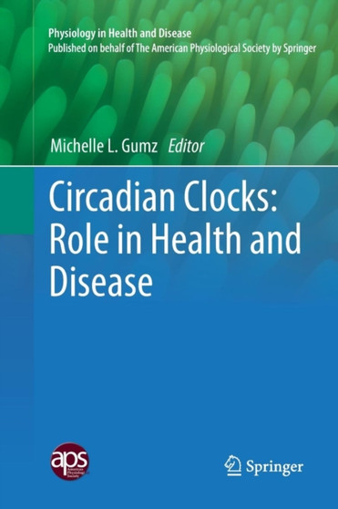 Circadian Clocks: Role in Health and Disease by Michelle L. Gumz - Paperback