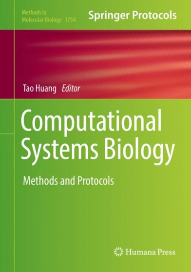 Computational Systems Biology : Methods and Protocols : 1754 by Tao Huang - Hardback