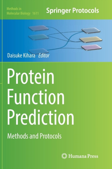 Protein Function Prediction : Methods and Protocols : 1611 by Daisuke Kihara - Paperback