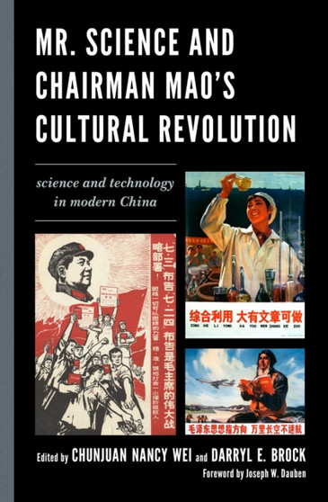 Mr. Science and Chairman Mao's Cultural Revolution : Science and Technology in Modern China by Chunjuan Nancy Wei - Paperback