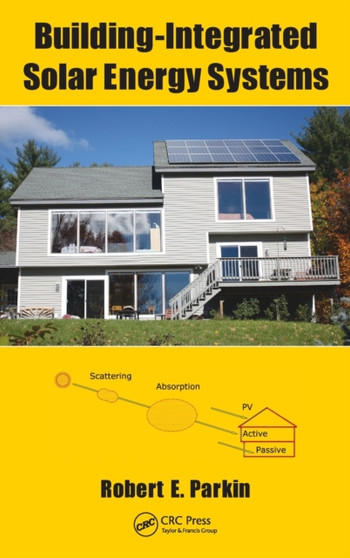 Building-Integrated Solar Energy Systems by Robert E. Parkin - Hardback