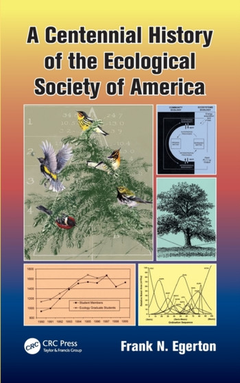 A Centennial History of the Ecological Society of America by Frank N. Egerton - Hardback