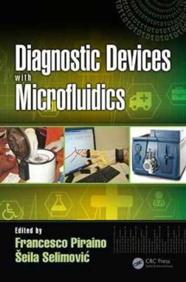 Diagnostic Devices with Microfluidics by Francesco Piraino - Hardback