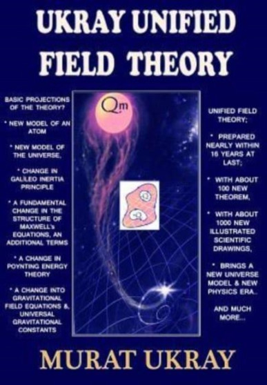 "UKRAY" Unified Field Theory : An Approach to Electrogravity Unification by Murat Ukray - Paperback