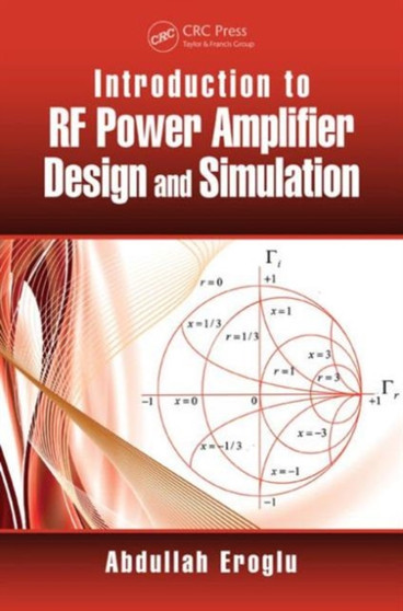 Introduction to RF Power Amplifier Design and Simulation by Abdullah Eroglu - Hardback