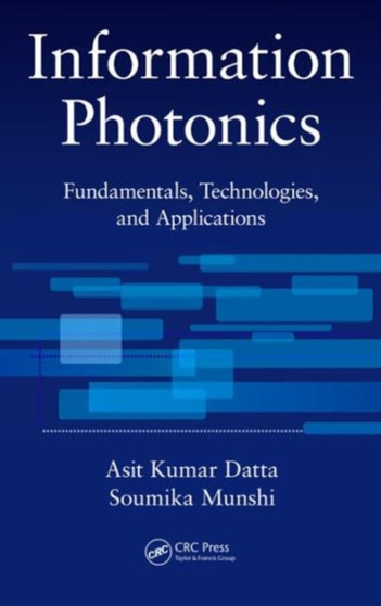 Information Photonics : Fundamentals, Technologies, and Applications by Asit Kumar Datta - Hardback