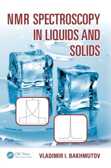 NMR Spectroscopy in Liquids and Solids by Vladimir I. Bakhmutov - Paperback