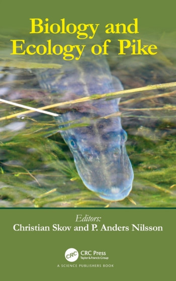 Biology and Ecology of Pike by Christian Skov - Hardback