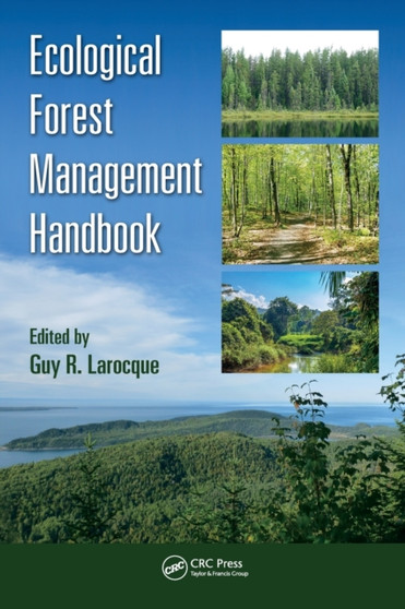 Ecological Forest Management Handbook by Guy R. Larocque - Hardback